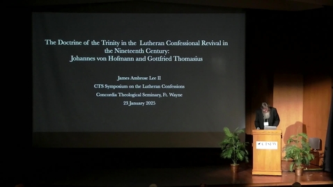 Thumbnail for Symposia 2025 - Trinity in the Lutheran Confessional Revival in the 19th Century - Dr. James A. Lee II
