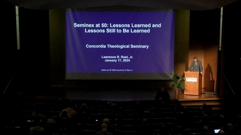 Thumbnail for Symposia 2024 - Seminex at 50: Lessons Learned and Still to Be Learned - Dr. Lawrence R. Rast Jr.