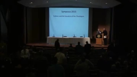 Thumbnail for 2015 Symposia Culture and the Vocation of a Theologian