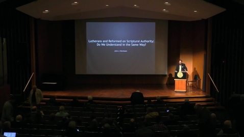 Thumbnail for Lutherans and Reformed on Scriptural Authority: Do We Understand It in the Same Way?