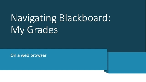 Thumbnail for Navigating Blackboard- My Grades