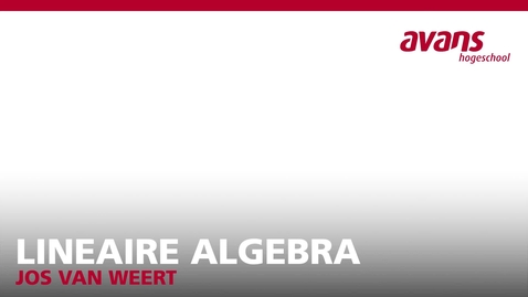 Thumbnail for entry Lineaire Algebra - Lesweek 4 -  Jos van Weert