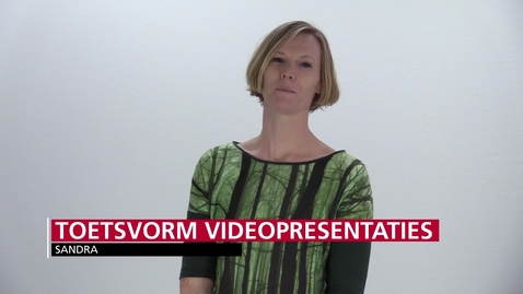 Thumbnail for entry Toetsvorm Videopresentaties (Sandra)