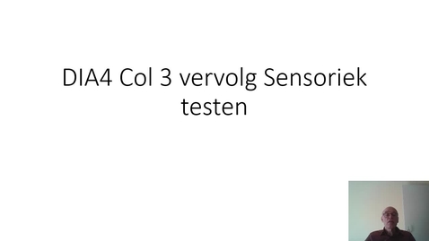 Thumbnail for entry DIA4 College 3 vervolg Sensoriek testen