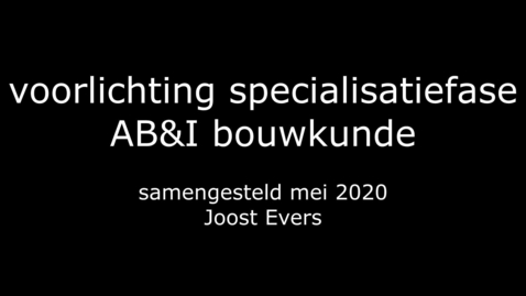 Thumbnail for entry Voorlichting specialisatiefase ABI Bouwkunde mei 2020