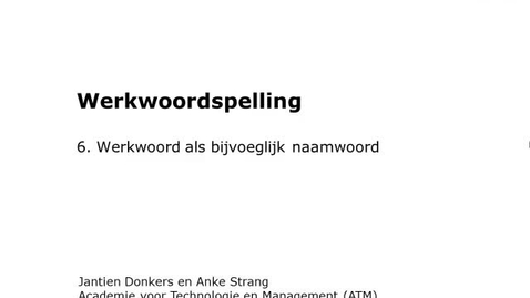 Thumbnail for Screencast 6 - Werkwoord als bijvoeglijk naamwoord