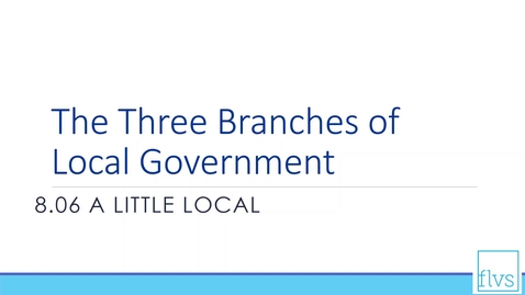 Thumbnail for Three Brances of Local Government