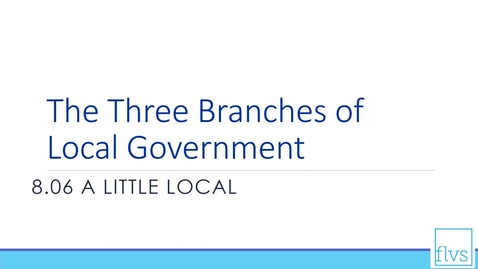 Thumbnail for entry Three Brances of Local Government