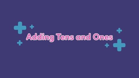 Thumbnail for Adding Tens and Ones