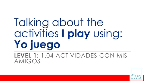 Thumbnail for Talking about activities I play using Yo juego