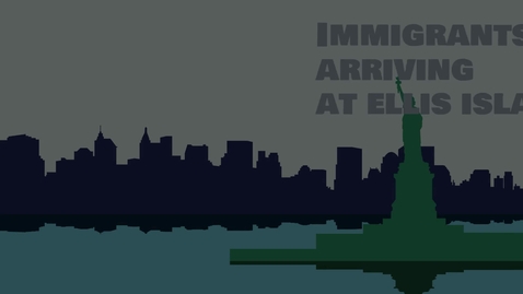 Thumbnail for entry SS Gr2_Immigrants Arriving at Ellis Island_Final