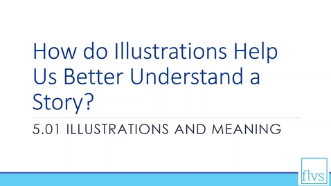 Thumbnail for entry How do Illustrations Help Us Better Understand a Story?