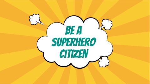 Thumbnail for Be a Superhero Citizen