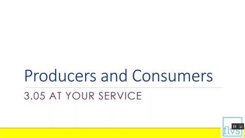 Thumbnail for Producers and Consumers