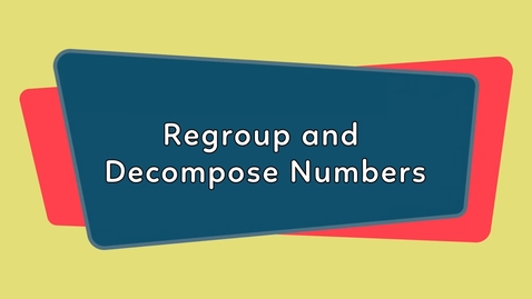 Thumbnail for Regroup and Decompose Numbers