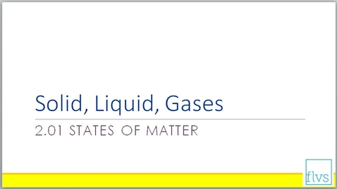 Thumbnail for Solids, Liquids, Gases