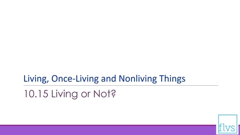 Thumbnail for Living, Once-Living, Nonliving Things