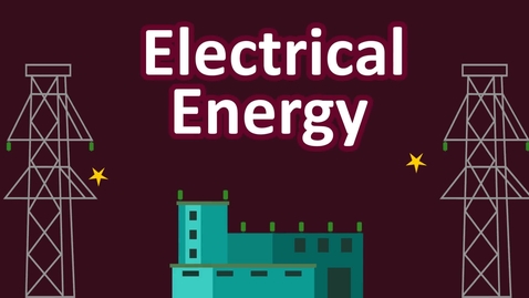 Thumbnail for entry Electrical Energy