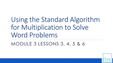 Thumbnail for entry Standard Algorithm for Multiplication Word Problems