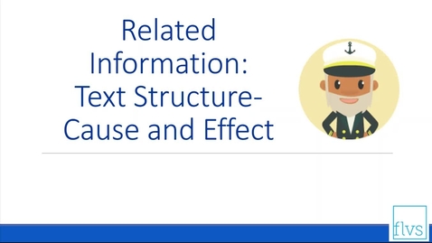 Thumbnail for entry Related Information:Text Structure-Cause and Effect