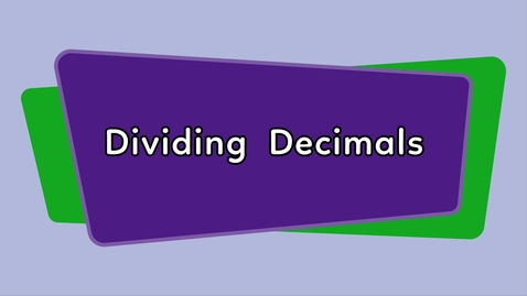 Thumbnail for Dividing Decimals Part 2