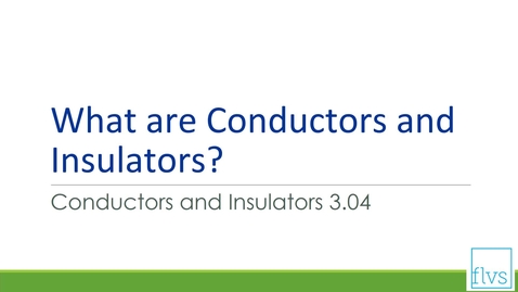 Thumbnail for Conductors and Insulators