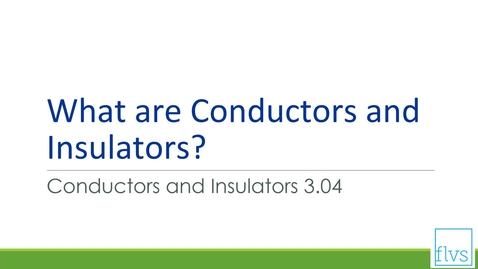 Thumbnail for entry Conductors and Insulators