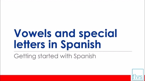 Thumbnail for entry Spanish vowels and special letter sounds