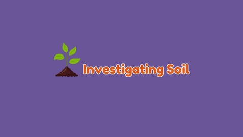 Thumbnail for Investigating Soil