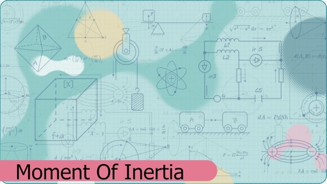 Thumbnail for Moments of Inertia