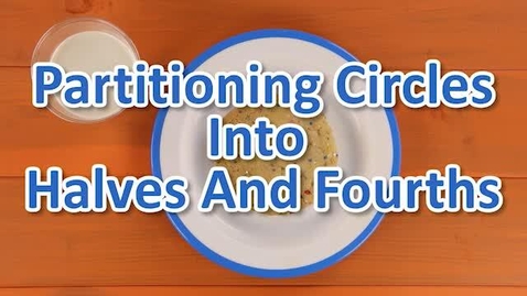 Thumbnail for Partitioning Circles Into Halves And Fourths