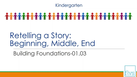 Thumbnail for Kindergarten LA- Retelling a Story: Beginning, Middle, End