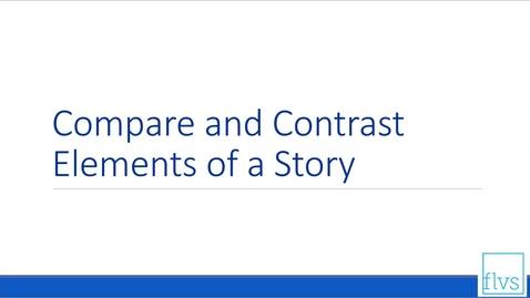 Thumbnail for Comparing and Contrasting Elements of a Story