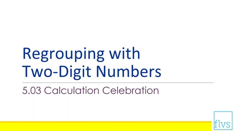 Thumbnail for Regrouping With Two Digit Numbers