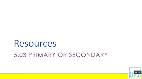Thumbnail for entry Primary and Secondary Resources