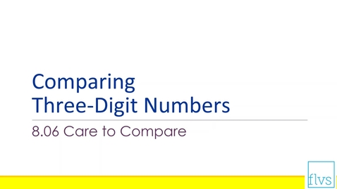 Thumbnail for entry Comparing Three-Digit Numbers