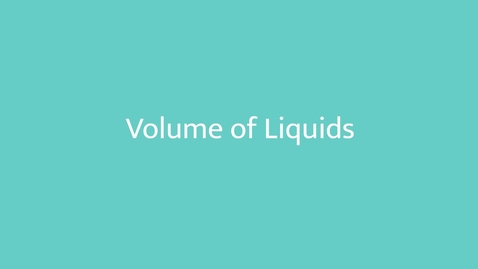 Thumbnail for Volume of Liquids
