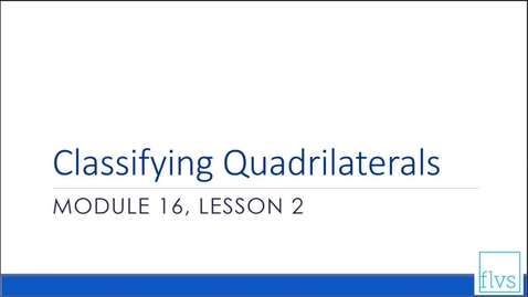 Thumbnail for entry Classifying Quadrilaterals