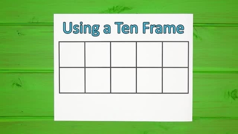 Thumbnail for Introduction to Using a Ten Frame