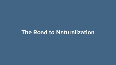 Thumbnail for The Road to Naturalization_Animation_V2
