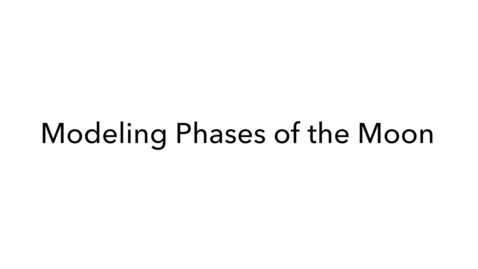 Thumbnail for entry Modeling Phases of the Moon