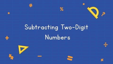 Thumbnail for Subtracting Two-Digit Numbers