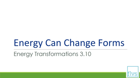 Thumbnail for entry Energy Can Change Forms