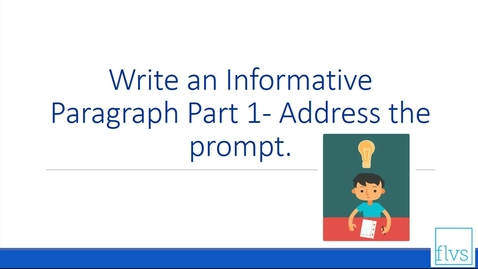 Thumbnail for entry Write an Informative Paragraph Part 1- Address the prompt