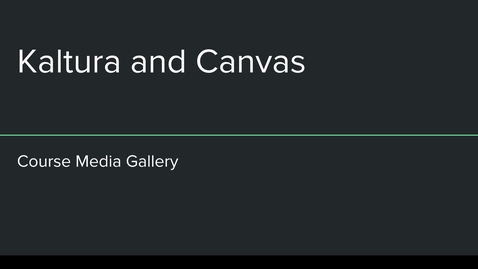 Thumbnail for Canvas Kaltura Media Gallery