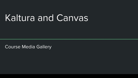 Thumbnail for entry Canvas Kaltura Media Gallery