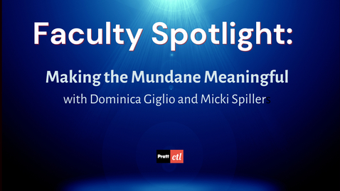 Thumbnail for Faculty Spotlight: Making the Mundane Meaningful