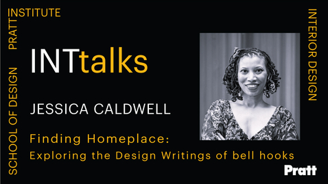 Thumbnail for INTtalks - Finding Homeplace: Exploring the Design Writings of bell hooks