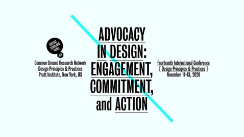 Thumbnail for PRATT SCHOLARS VIRTUAL PANEL: on the occasion of The Fourteenth International Conference, Design Principles &amp; Practices, November 11-13, 2020.