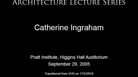 Thumbnail for Architecture Lecture Series: Catherine Ingraham